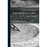 150 Science Experiments Step-by-step