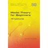 Model Theory for Beginners. 15 Lectures