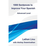 1000 Sentences to Improve Your Spanish: Advanced Level