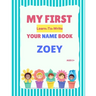 My First Learn-To-Write Your Name Book: Zoey