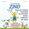 The unmanageable Zino: the foot-tastic adventure: humorous and inspiring comic book for kids about friendship, courage, confidence and self-esteem