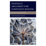 Spinoza's Argument for Substance Monism: Why There Is Only One Thing