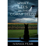 What Lies in the Cornfield?: A Jake and Mallory Thriller