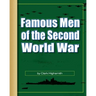 Famous Men of the Second World War