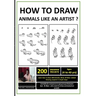 How to Draw Animals Like An Artist ?: ( Learn how to draw animals in simple steps for beginners aspiring to become artists & designers. )