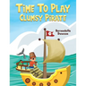 Time to Play: Clumsy Pirate