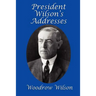 President Wilson's Addresses: A GR Press Presidential Book