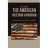 The American Freedom Handbook: Exploring and Exercising Your Rights