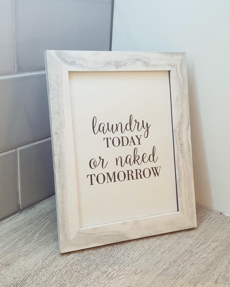 Laundry Today Or Naked Tomorrow Laundry Room Wall Decor Print by WinsterCreations™ Official Store