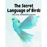 The secret Language of Birds