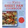 The Keto Sheet Pan Cookbook: Super Easy Dinners, Desserts, and More!