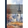 The Westminster Assembly and Its Work