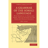 A Grammar of the Somali Language: With Examples in Prose and Verse, and an Account of the Yibir and Midgan Dialects