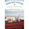 Aging with Attitude: Growing Older with Dignity and Vitality