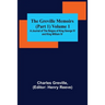 The Greville Memoirs (Part 1) Volume 1; A Journal of the Reigns of King George IV and King William IV