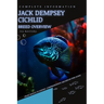 Jack Dempsey Cichlid: From Novice to Expert. Comprehensive Aquarium Fish Guide