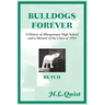 Bulldogs Forever: A History of Albuquerque High School and a Memoir of the Class of 1954
