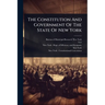 The Constitution And Government Of The State Of New York