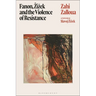 Fanon, Zizek, and the Violence of Resistance