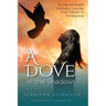 A Dove in the Shadows - My Mental Health Journey from Patient to Professional