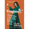 Feminasty: The Complicated Woman's Guide to Surviving the Patriarchy Without Drinking Herself to Death