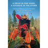 A Drum in One Hand, a Sockeye in the Other: Stories of Indigenous Food Sovereignty from the Northwest Coast