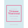 Little Book of Vivienne Westwood: The Story of the Iconic Fashion House