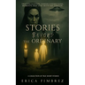 Stories Beyond the Ordinary: A Collection of True Short Stories