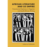 African Literature and Us Empire: Postcolonial Optimism in Nigerian and South African Writing