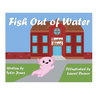 Fish Out of Water: Axil the Axolotl is a highly sensitive kid who learns, at school, ways to accommodate his needs.