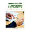 Introduction to Negotiable Instruments: As per Indian Laws
