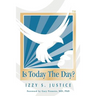 Is Today The Day?
