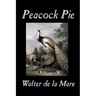 Peacock Pie by Walter da la Mare, Fiction, Literary, Poetry, English, Irish, Scottish, Welsh, Classics