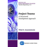 Project Teams: A Structured Development Approach