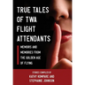 True Tales Of TWA Flight Attendants