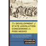 The Development of State Legislation Concerning the Free Negro