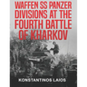 Waffen SS Panzer Divisions at the Fourth Battle of Kharkov