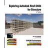 Exploring Autodesk Revit 2024 for Structure, 14th Edition