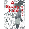 A Scary Tale, or is it?