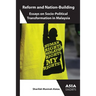 Reform and Nation-Building: Essays on Socio-Political Transformation in Malaysia