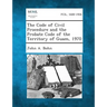 The Code of Civil Procedure and the Probate Code of the Territory of Guam, 1970