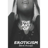 The Art of Eroticism