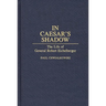 In Caesar's Shadow: The Life of General Robert Eichelberger