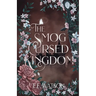 The Smog Cursed Kingdom