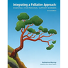 Integrating a Palliative Approach: Essentials for Personal Support Workers; Second Edition