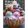 55 Ice Cream Recipes for Home