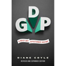 Gdp: A Brief But Affectionate History - Revised and Expanded Edition