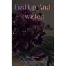 Tied Up And Twisted