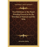 Two Babylons or the Papal Worship Proved to be the Worship of Nimrod and His Wife