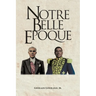 Notre Belle Epoque